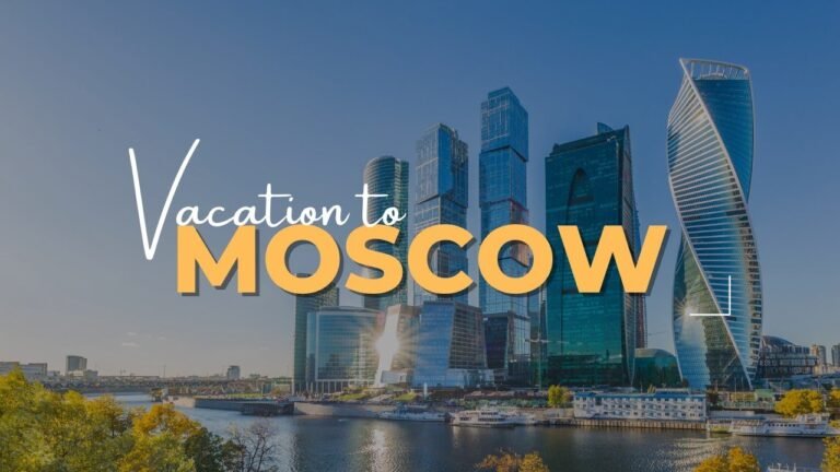 Moscow Travel Guide 2022 – Best Places to Visit in Moscow Russia in 2022